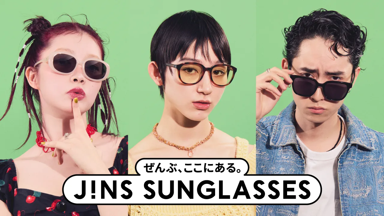 JINS／SUNGLASSES「ぜんぶ、ここにある。」編 | Projects | JXL Inc.